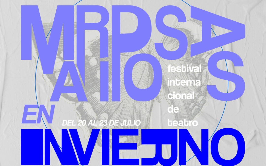 Festival Internacional de Teatro ZANCADAZO – 6° Ed. – Mariposas en invierno, del 20 al 23 de julio – Martín Coronado