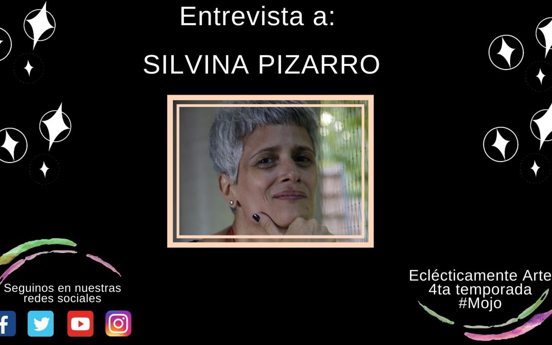 Entrevista a SILVINA PIZARRO – Emisión 109 – 4ta Temporada – 2020