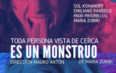 TODA PERSONA VISTA DE CERCA ES UN MONSTRUO – Teatro